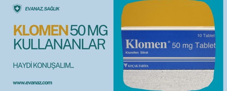 Klomen ilaç kullananlar (KLOMEN 50 mg 10 tablet fiyatı)