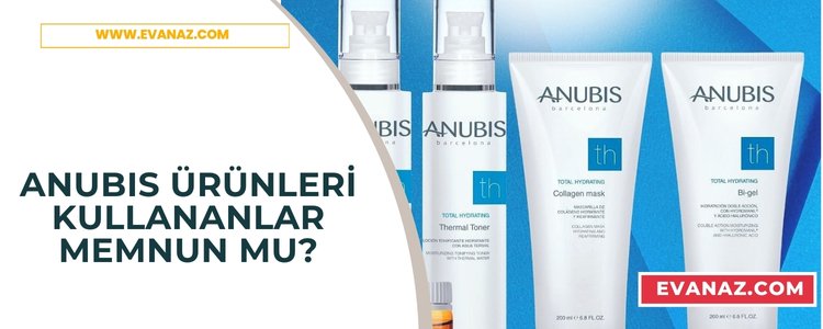 Anubis ürünleri iyi mi? Kullananlar, şikayetleri ve kullanıcı yorumları